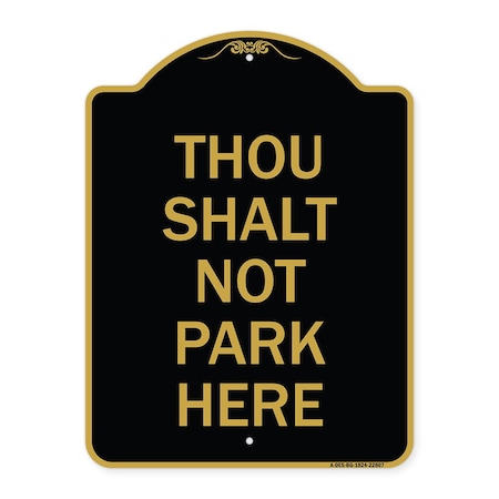 Signmission Designer Series Sign Thou Shalt Not Park Here, Black & Gold Aluminum Sign, 18" x 24", BG-1824-22807 A-DES-BG-1824-22807